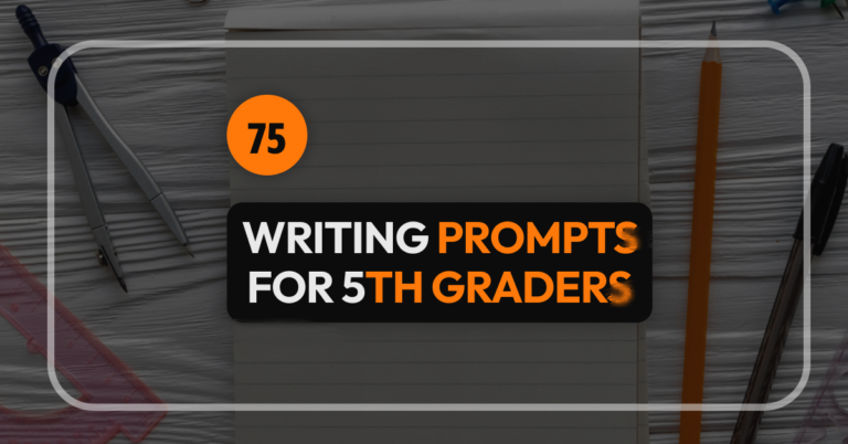 100+ Writing Prompts for 5th Graders: A Guide to Imaginative and Confident Writing