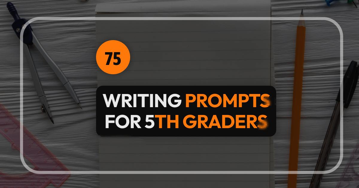 Writing Prompts for 5th Graders