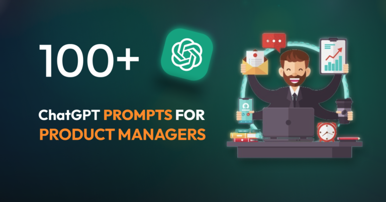 100+ Best ChatGPT Prompts for Product Managers